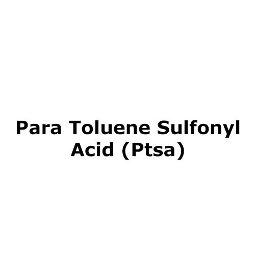 Para Toluene Sulfonyl Acid (Ptsa)