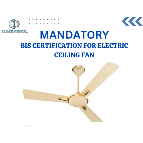BIS CERTIFICATION FOR ELECTRIC CEILING FAN