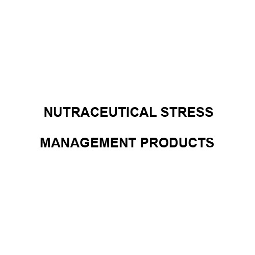 Nutraceutical Stress Management Products