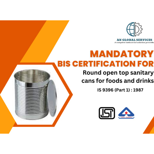 Bis Registration For Round open top sanitary  cans for foods and drinks