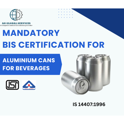 Bis Certification FOR ALUMINIUM CANS FOR BEVERAGES