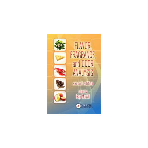 Flavor Fragrance And Odor Analysis Second Edition By Ray Marsili Audience: Adult