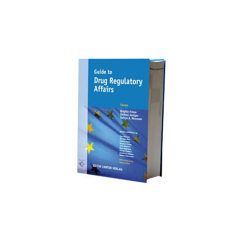 Guide to Drug Regulatory Affairs Europe By Brigtte Friese