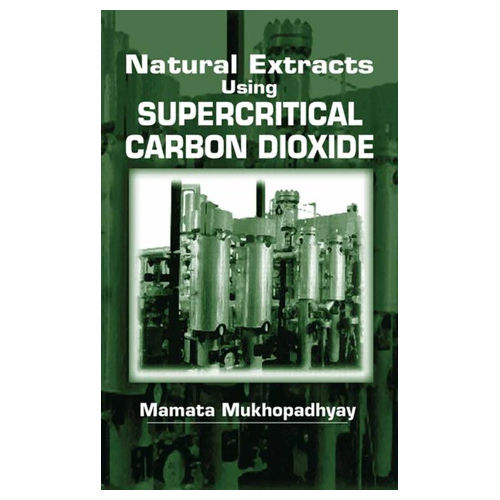 Natural Extracts using SUPERCRITICAL CARBON DIOXIDE By Mamata Mukhopadhyay (IIT Mumbai)