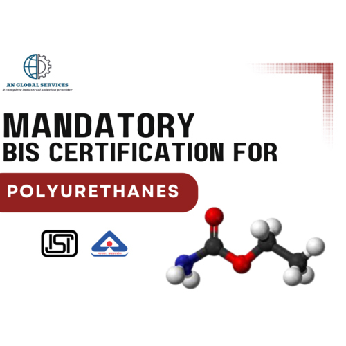 Mandatory BIS/ISI certification for Polyurethanes