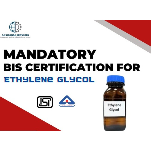 Mandatory BIS/ISI certification for Ethylene Glycol