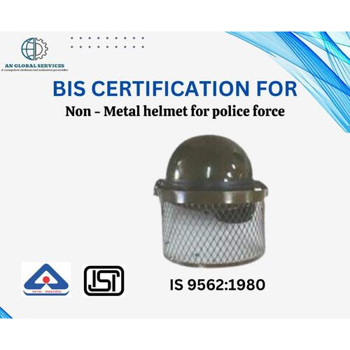 Mandatory BIS/ISI mark certification on non-metal helmet for police force