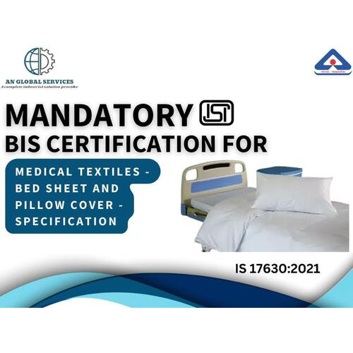 Mandatory BIS/ISI mark certification on Medical textiles bed sheets and pillow cover specifications.