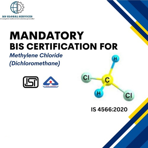 Mandatory BIS/ISI mark certification on Methylene chloride
