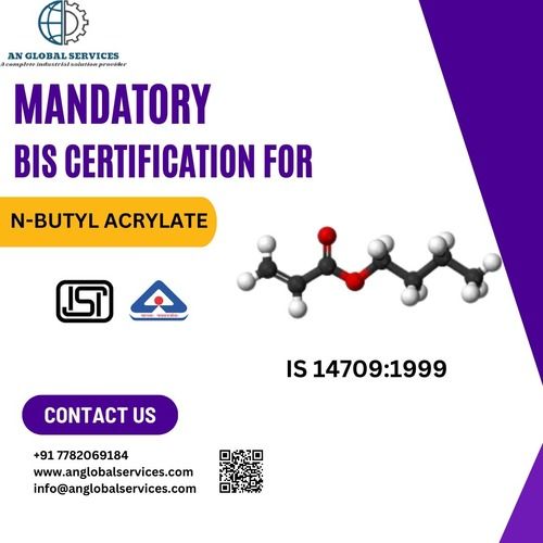 Mandatory BIS/ISI certification on N-Butyl Acrylate