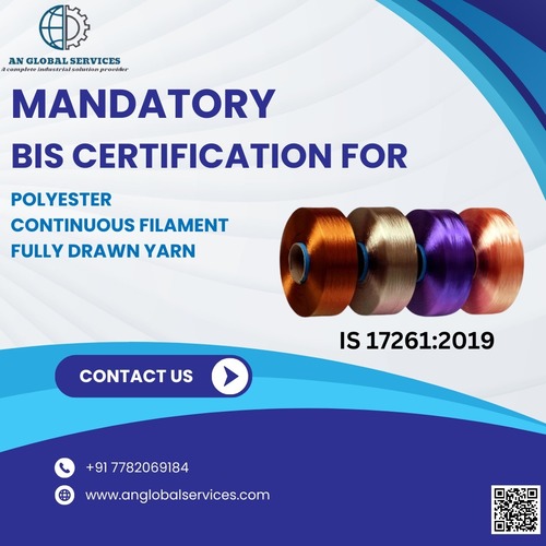 Mandatory BIS/ISI mark certification on Polyester Continuous Filament fully drawn yarn