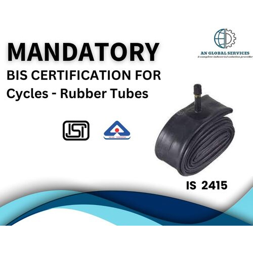Mandatory BIS/ISI certification for cycle-rubber tubes