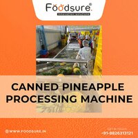 Canned Pineapple Processing Machine - Capacity: Upto 500 Kg Kg/hr