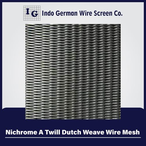 Nichrome A Twill Dutch Weave Wire Mesh