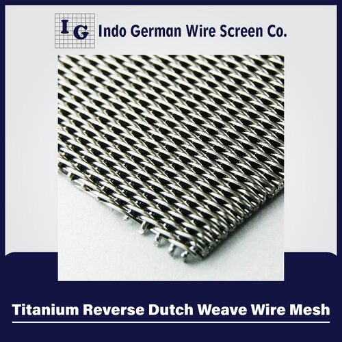 Titanium Reverse Dutch Weave Wire Mesh