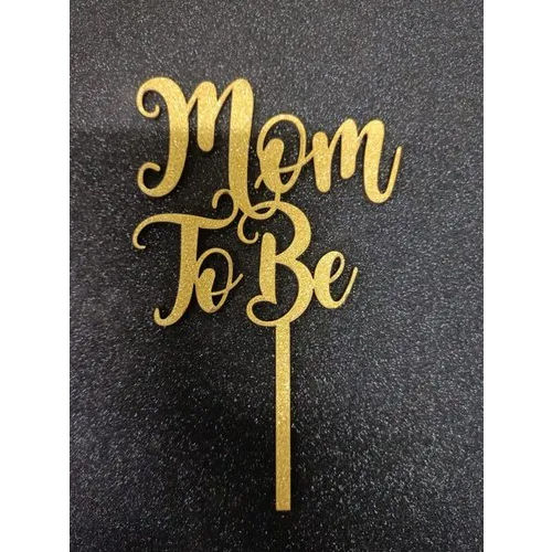 Mom To Be Mdf Cake Topper Pack Size: Customized