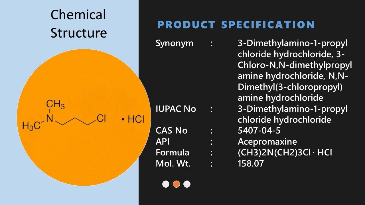 3-DIMETHYLAMINO PROPYL CHLORIDE HCL INTERMEDIATE