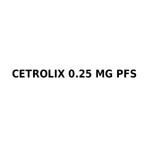Cetrolix 0.25 mg PFS