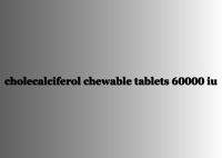 Cholecalciferol Chewable Tablets 60000 Iu General Medicines