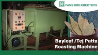 Bayleaf / Tej Patta Roasting Machine - Capacity: 50 Ltrs To 5000 Ltrs Ltr
