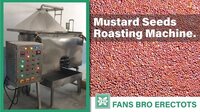 Mustard Seeds/sarso Roaster Machine - Capacity: 50 Ltrs To 5000 Ltrs Ltr