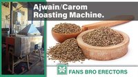 Ajwain  / Carom Roaster - Capacity: 50  To 5000 Ltr