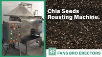 Chia Seeds Roasting Machine - Capacity: 50 To 5000 Ltr