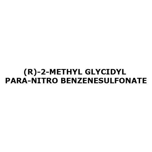 (R)-2-methyl glycidyl para-nitro benzenesulfonate Chemical