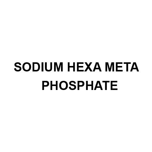 Sodium Hexa Meta Phosphate