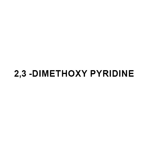 CAS NO 52605-97-7 2,3 -DIMETHOXY PYRIDINE