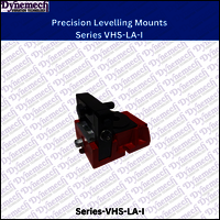 Dynemech Precision Levelling Mounts Series VHS-LA-I