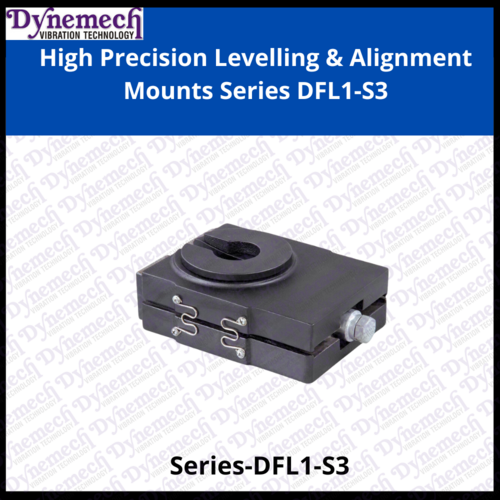 High Precision Levelling & Alignment Mounts Series DFL1-S3