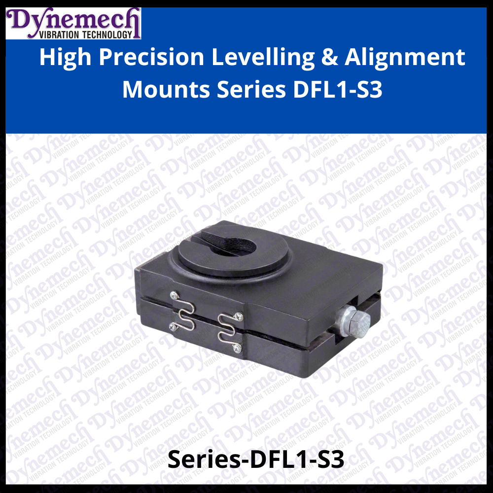 High Precision Levelling & Alignment Mounts Series Dfl1-s3