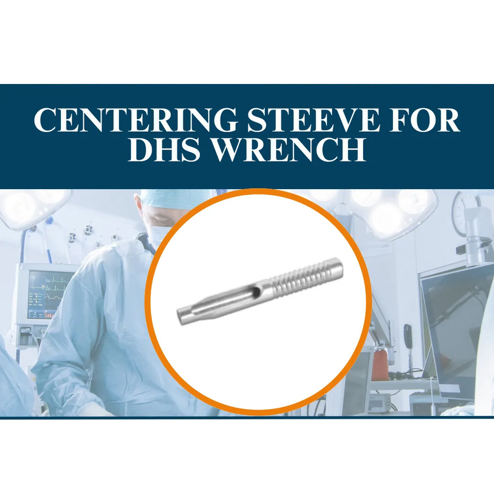 Centering Steeve for DHS Wrench - Stainless Steel, Portable | Surgical Instrument, New Condition