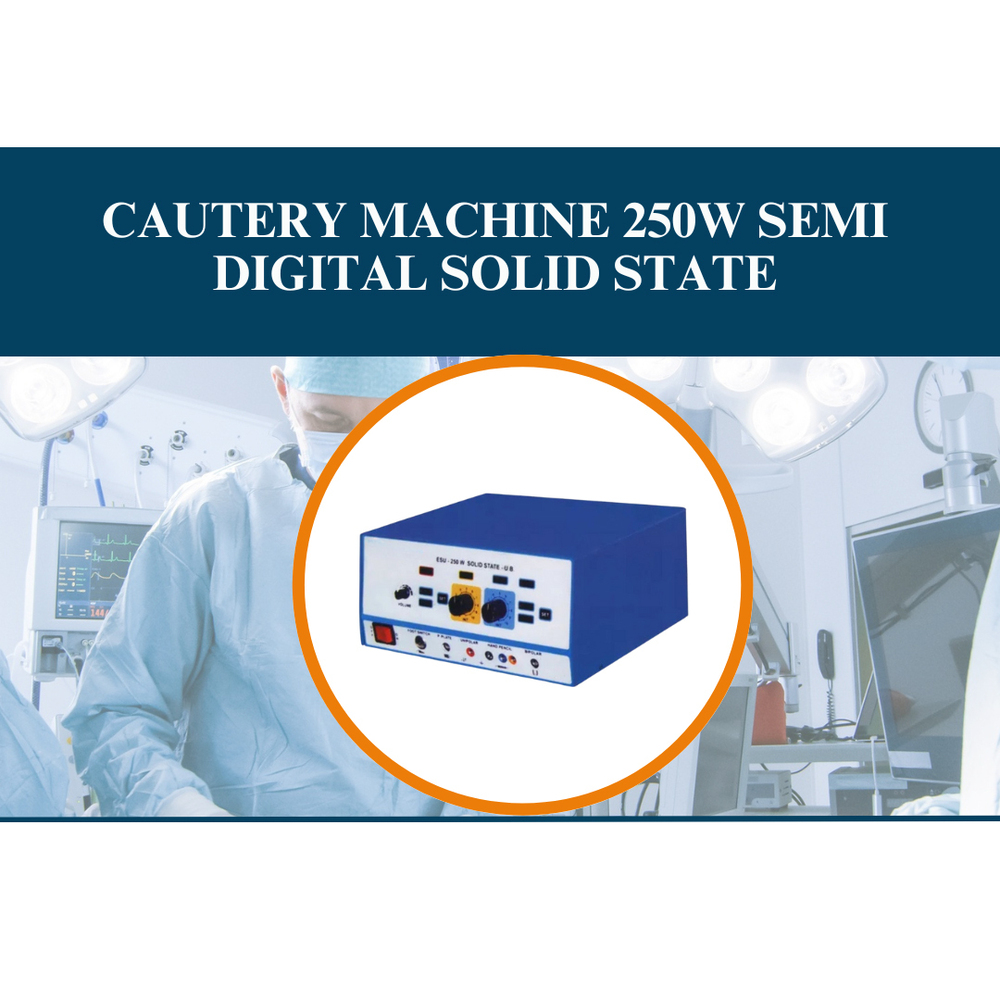 Cautery Machine 250W Semi Digital Solid State - 10x15x5 in 5kg Weight | Variable Output for Surgical Tissue Coagulation and Hemostasis