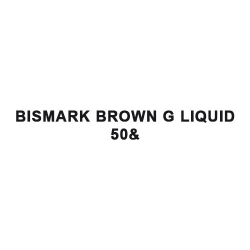 BISMARK BROWN G LIQUID