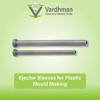 Ejector Sleeves for Plastic Mould Making