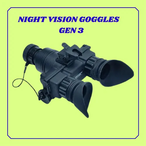 BINOCULAR - GEN - 3 NIGHT VISION GOGGLES