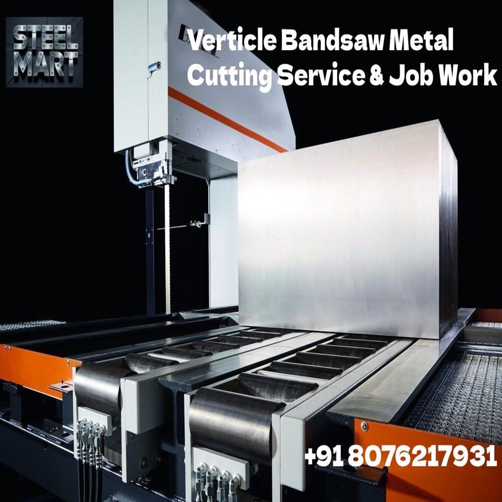 Verticle Bandsaw Metal Cutting Service & Job Work