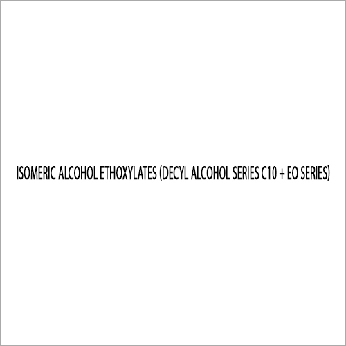 Cas No-9043-30-5 Isomeric Alcohol Ethoxylates (Decyl Alcohol Series C10 + Eo Series) - Feature: Eco-Friendly