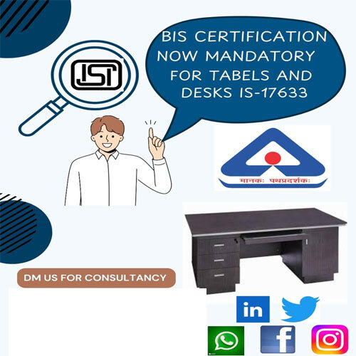 ISI/BIS CERTIFICATION FOR TABLE AND DESK
