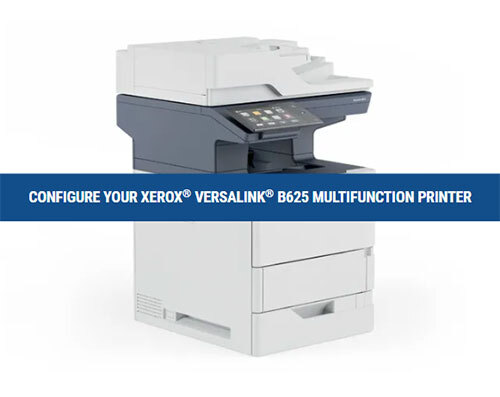 Xerox Versalink B625 Multifunction Printer - Features: Easy To Use