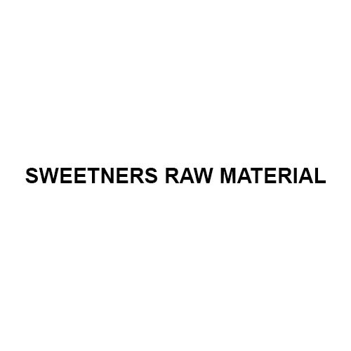 Sweetners Raw Material - Application: Industrial