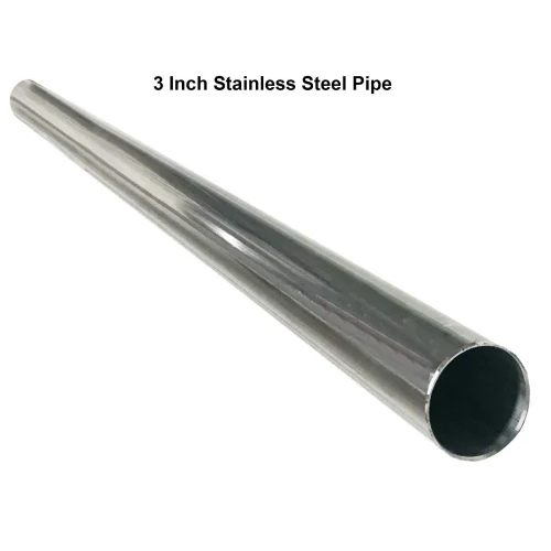 3 Inch Stainless Steel Pipe - Grade: Multiple Grades Available