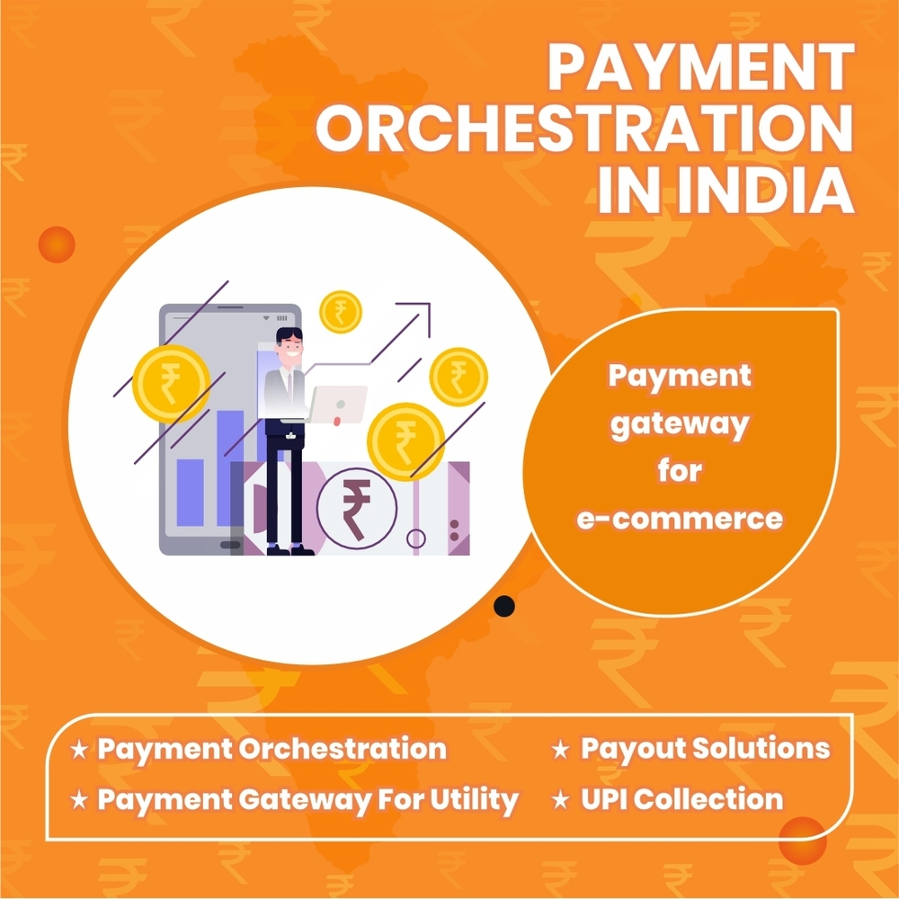 PAYMENT ORCHESTRATION IN INDIA