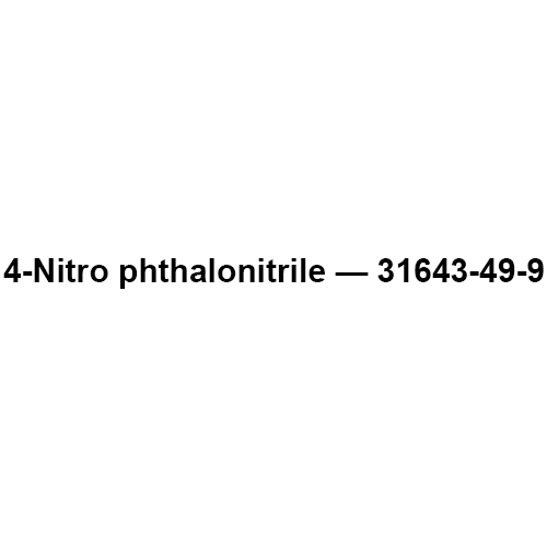 4-Nitro phthalonitrile - 31643-49-9