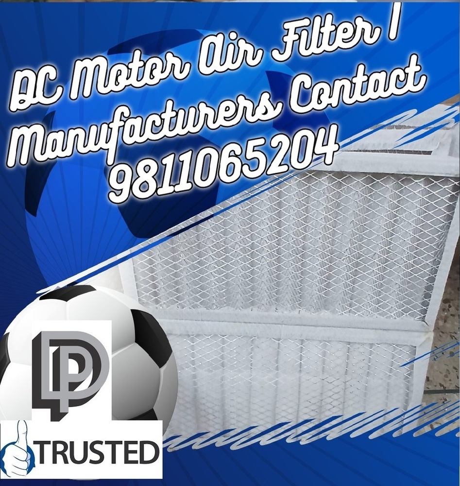 Popular DC Motor Air Filter Manufacturers BIRGAON INDUSTRIAL AREA RAIPUR CHATTISGARH 493221 WhatsApp No.9871014210