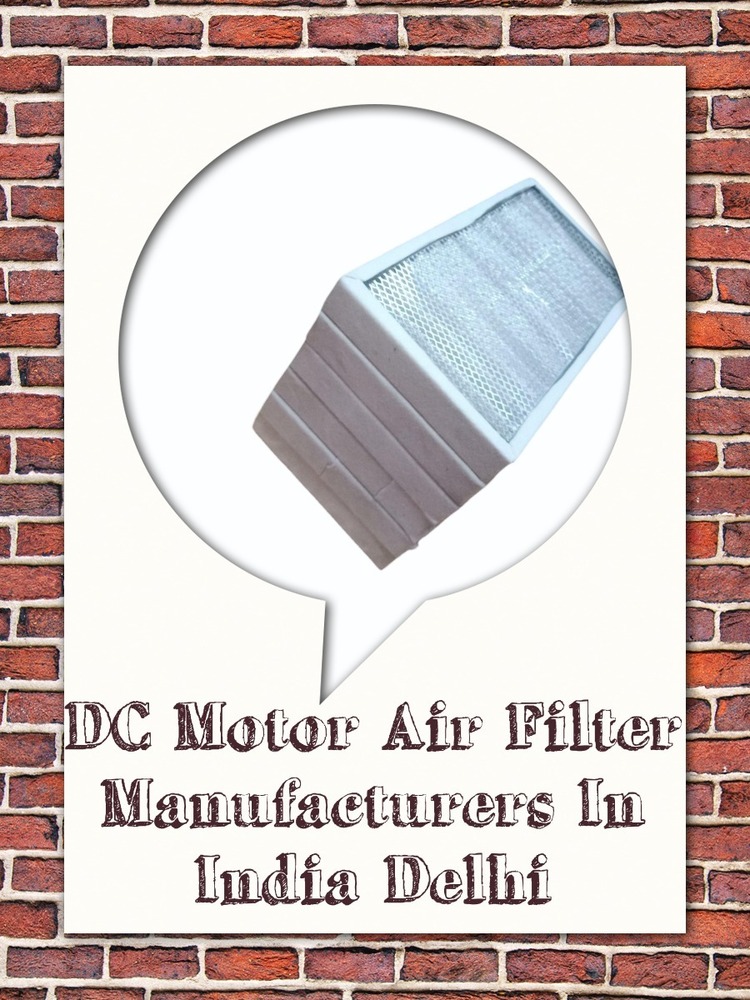 DC Motor Air Filter Manufacturers In Siltara Industrial Area Raipur