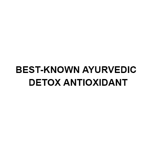 Best-Known Ayurvedic Detox Antioxidant