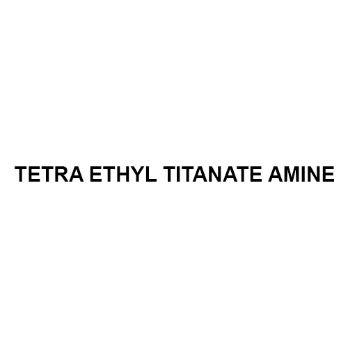 Tetra Ethyl Titanate Amine